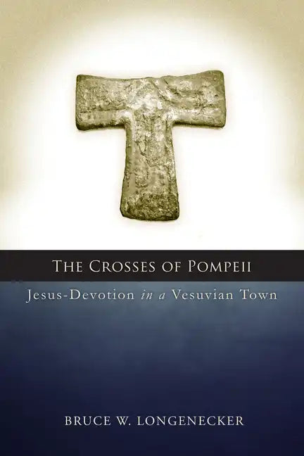 The Crosses of Pompeii: Jesus-Devotion in a Vesuvian Town - Paperback