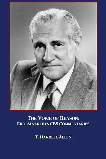 The Voice of Reason: Eric Sevareid's CBS Commentaries - Paperback