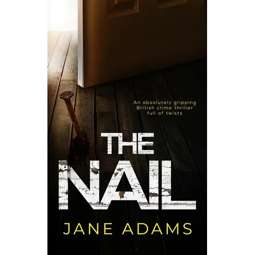 THE NAIL an absolutely gripping British crime thriller full of twists - Paperback