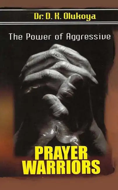 The power of aggressive prayer warriors - Paperback