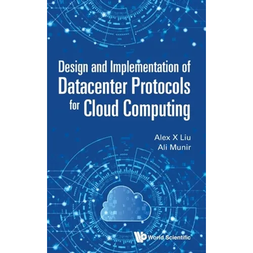 Design and Implementation of Datacenter Protocols for Cloud Computing - Hardcover