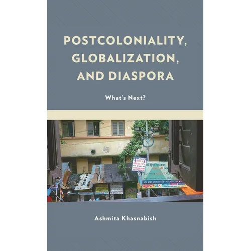 Postcoloniality, Globalization, and Diaspora - Hardcover