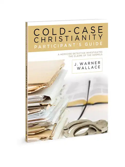 Cold-Case Christianity Participant's Guide: A Homicide Detective Investigates the Claims of the Gospels - Paperback