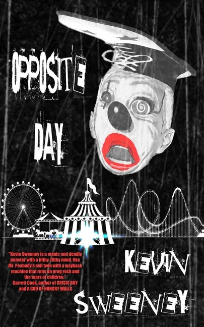 Opposite Day: Extreme Bizarro Horror - Paperback
