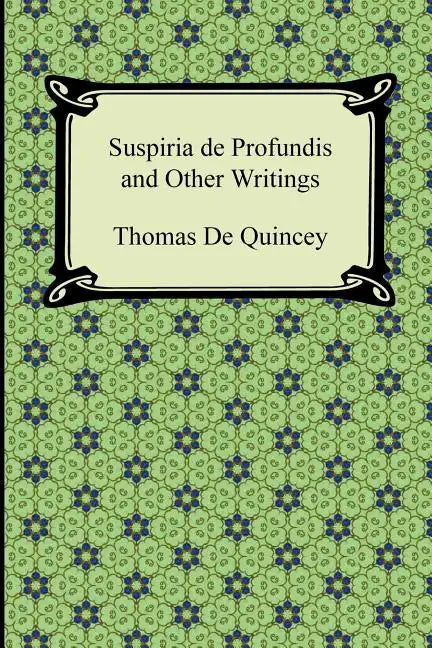 Suspiria de Profundis and Other Writings - Paperback