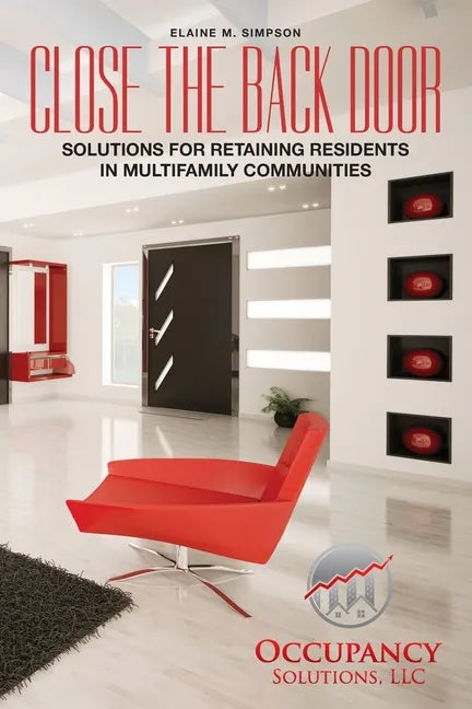 Close the Back Door: Solutions for Retaining Residents in Multifamily Communities - Paperback