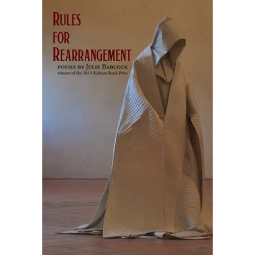 Rules for Rearrangement: Poems by Julie Babcock - Paperback