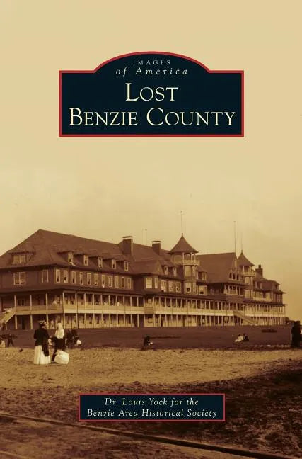 Lost Benzie County - Hardcover