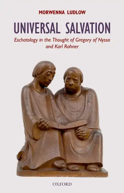 Universal Salvation: Eschatology in the Thought of Gregory of Nyssa and Karl Rahner - Paperback