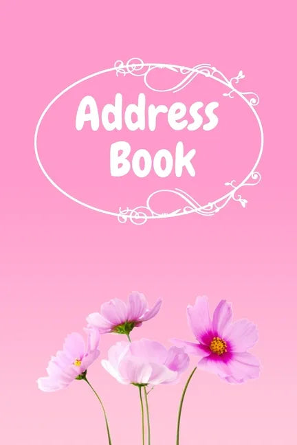 Address Book: : Pink Flower Notebook Perfect for Keeping Track of Addresses, Email, Mobile, Work & Home Phone Numbers - Paperback