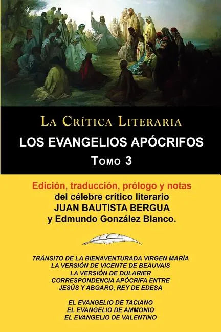 Los Evangelios Apocrifos Tomo 3, Coleccion La Critica Literaria Por El Celebre Critico Literario Juan Bautista Bergua, Ediciones Ibericas - Paperback