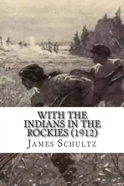 With the Indians in the Rockies (1912) - Paperback
