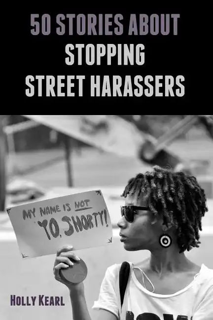 50 Stories about Stopping Street Harassers - Paperback