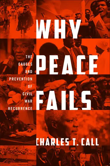 Why Peace Fails: The Causes and Prevention of Civil War Recurrence - Paperback