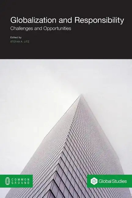 Globalization and Responsibility: Challenges and Opportunities - Paperback