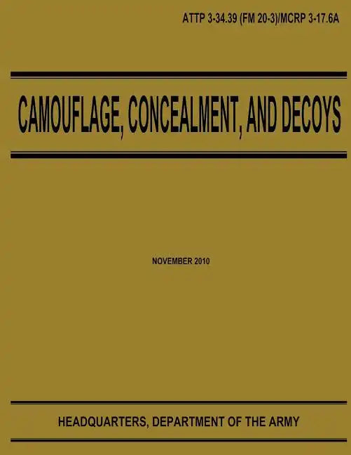 Camouflage, Concealment, and Decoys (ATTP 3-34.39) - Paperback