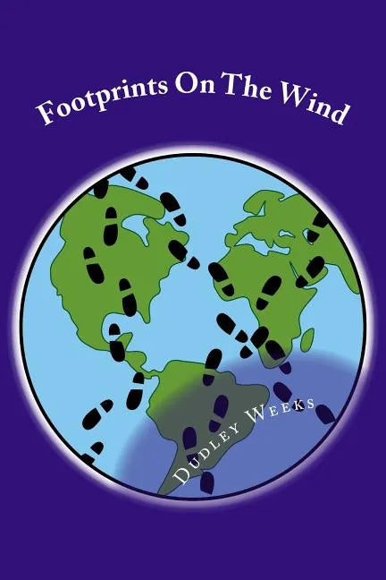 Footprints On The Wind: A collection of short stories inspired by the author's life experiences - Paperback