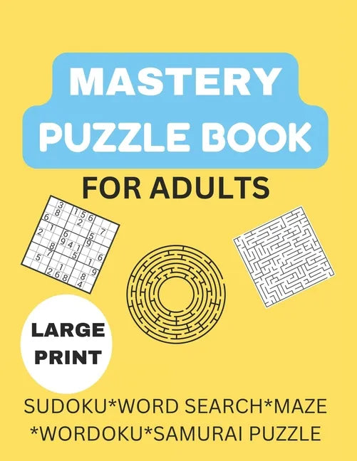 Mastery Puzzle Book: Puzzles for Adults: Over 300 Challenging And Entertaining Fun Puzzles - Paperback