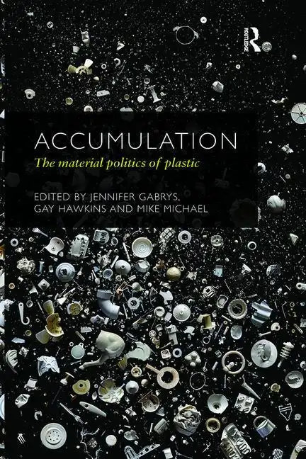 Accumulation: The Material Politics of Plastic - Paperback