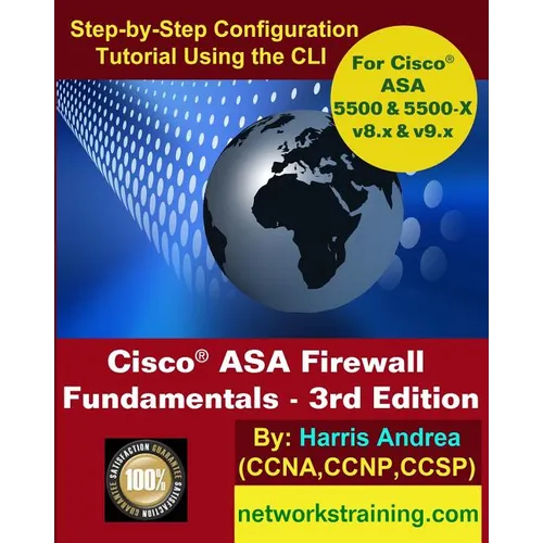 Cisco ASA Firewall Fundamentals - 3rd Edition: Step-By-Step Practical Configuration Guide Using the CLI for ASA v8.x and v9.x - Paperback
