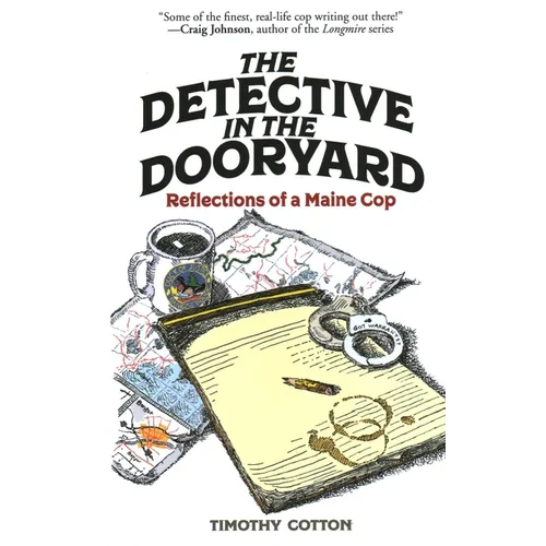 The Detective in the Dooryard: Reflections of a Maine Cop - Hardcover