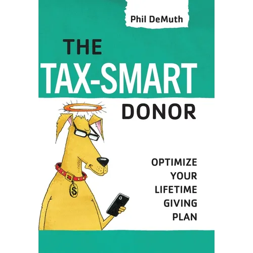 The Tax-Smart Donor: Optimize Your Lifetime Giving Plan - Hardcover