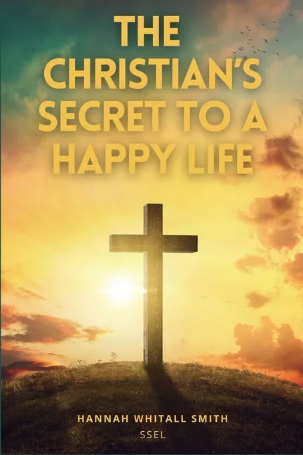 The Christian's Secret to a Happy Life: Easy to Read Layout - Paperback