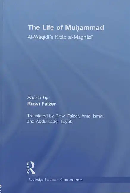The Life of Muhammad: Al-Waqidi's Kitab Al-Maghazi - Paperback