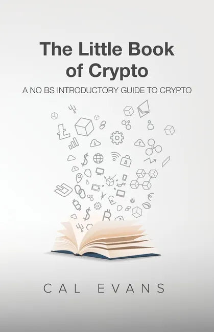 The Little Book of Crypto: A No BS Introduction To Crypto - Paperback