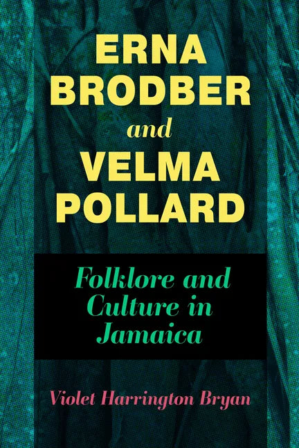 Erna Brodber and Velma Pollard: Folklore and Culture in Jamaica - Paperback