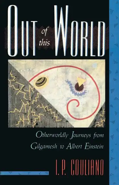 Out of This World: Otherworldly Journeys from Gilgamesh to Albert Einstein - Paperback