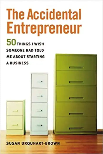 The Accidental Entrepreneur: The 50 Things I Wish Someone Had Told Me about Starting a Business - Paperback