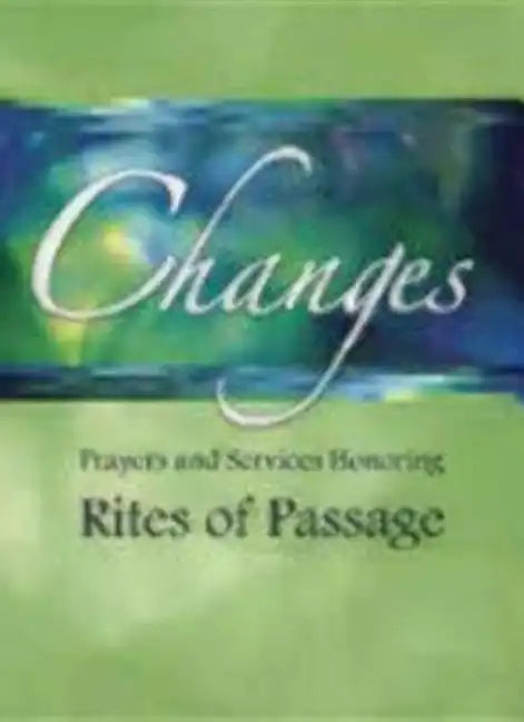Changes: Prayers and Services Honoring Rites of Passage - Paperback