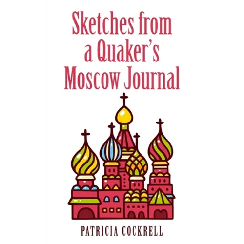 Sketches from a Quaker's Moscow Journal - Paperback