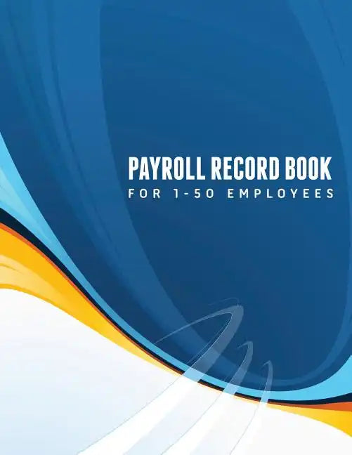 Payroll Record Book (for 1-50 Employees) - Paperback