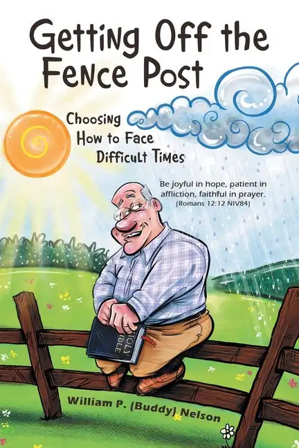Getting off the Fence Post: Choosing How to Face Difficult Times - Paperback