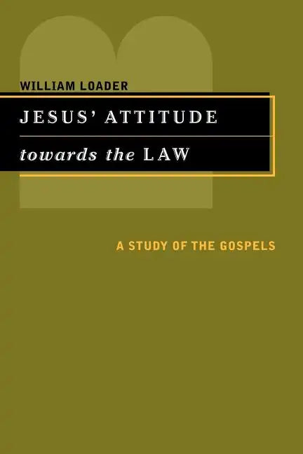 Jesus' Attitude Towards the Law: A Study of the Gospels - Paperback