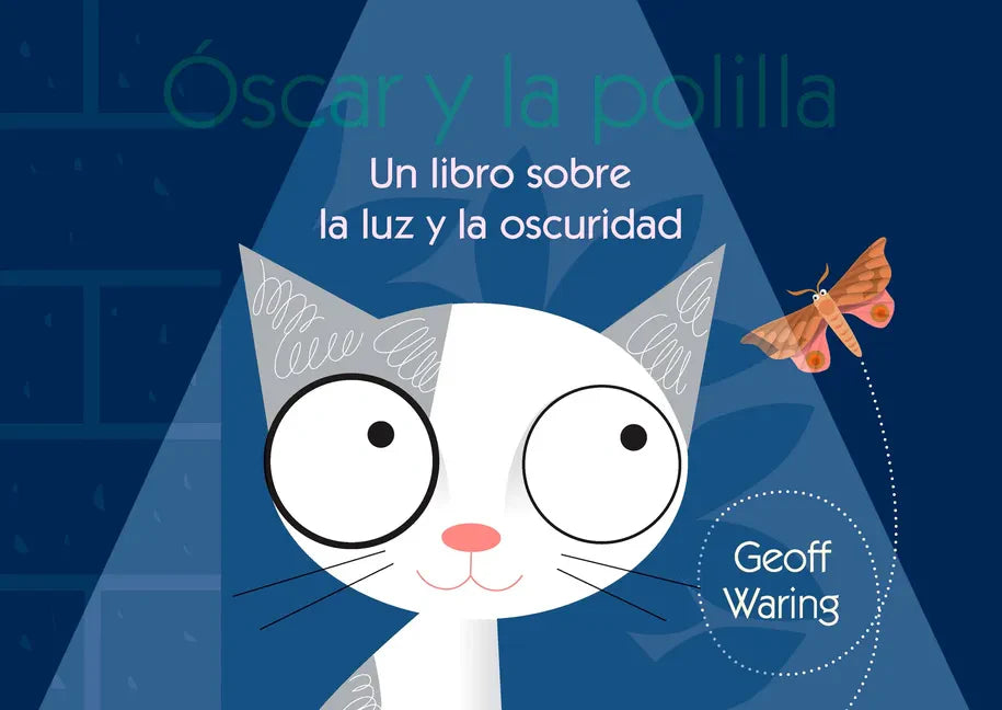 Óscar Y La Polilla: Un Libro Sobre La Luz Y La Oscuridad - Paperback