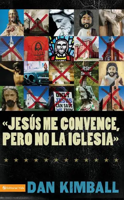 Jesús Los Convence, Pero La Iglesia No: Perspectivas de Una Generación Emergente = They Like Jesus But Not the Church - Paperback