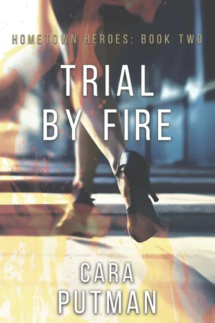 Trial by Fire: A Romantic Suspense Novel - Paperback