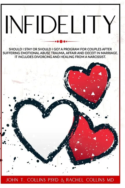 Infidelity: Should I Stay or Should I Go? A Program for Couples after Suffering Emotional Abuse Trauma, Affair and Deceit in Marri - Paperback