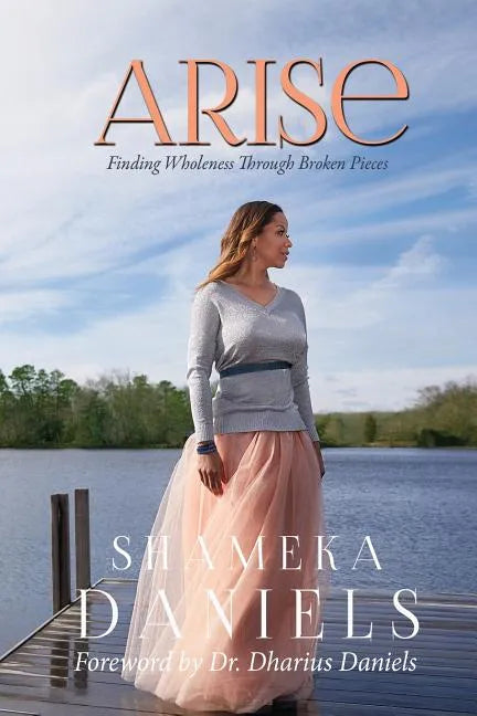 Arise: Finding Healing through Broken Pieces - Paperback