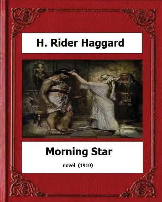 Morning Star (1910) novel by: H. Rider Haggard - Paperback