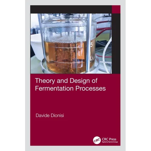 Theory and Design of Fermentation Processes - Paperback