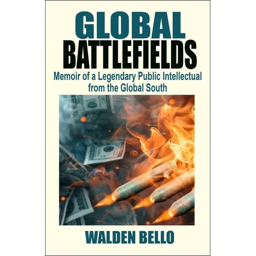 Global Battlefields: Memoir of a Legendary Public Intellectual from the Global South - Paperback