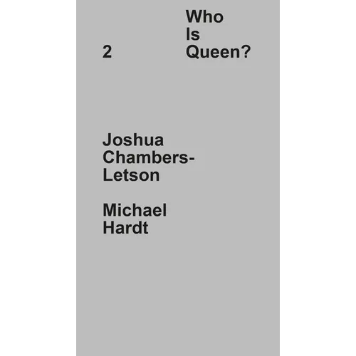 Who Is Queen? 2: Joshua Chambers-Letson, Michael Hardt - Hardcover