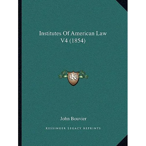 Institutes of American Law V4 (1854) - Paperback