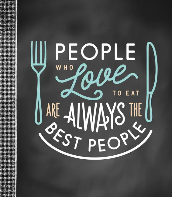 Small Recipe Binder - People Who Love to Eat Are Always the Best People - Hardcover