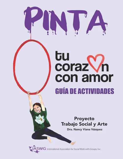 Pinta tu corazón con amor: Proyecto Trabajo Social y Arte, Guía de Actividades - Paperback