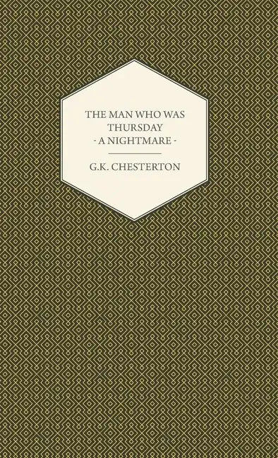 The Man Who Was Thursday - A Nightmare - Hardcover